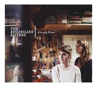 The Rheingans Sisters - Already Home