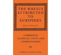 The Rhesus Attributed to Euripides: Series Number 63 (Cambridge Classical Texts and Commentaries, Series Number 63)