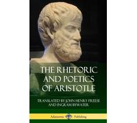 The Rhetoric and Poetics of Aristotle (Hardcover)