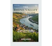 THE RHINE VALLEY TRAVEL GUIDE 2025: A Visual Journey Through History, Culture, and Nature (TOURISTS' LOCATIONS IN GERMANY)