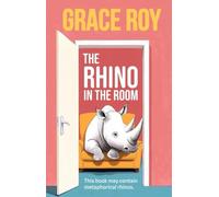 The Rhino in the Room: This book may contain metaphorical rhinos...