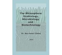 The Rhizosphere: Ecobiology, Microbiology and Biotechnology