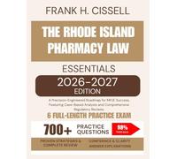 The Rhode Island Pharmacy Law Essentials 2026-2027 Edition: A Precision-Engineered Roadmap for MPJE Success, Featuring Case-Based Analysis and Comprehensive Regulatory Reviews.