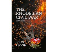 The Rhodesian Civil War (1966-1979)