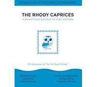 The Rhody Caprices: A Musical Travel Adventure for Violin and Piano: 16 Variations on "Go Tell Aunt Rhody": Piano Accompaniment (Advanced Collection)