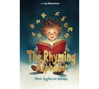 The Rhyming Alphabet: From Apples to Zebras: A Fun and Educational ABC Book for Kids Ages 3-7