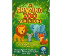 The Rhyming Zoo Adventure: 30 Fun and Heartwarming Animal Poems to Inspire Kindness, Courage & Joy in Kids (KindGrow : Developing kind hearts, brave minds, and bright dreams through poetry)