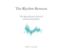 The Rhythm Between: The Space Between Survival and Something More