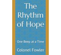 The Rhythm of Hope: One Beep at a Time