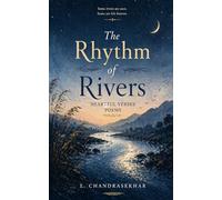 The Rhythm of Rivers: Heartful verses poems