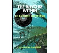 The Rhythm Within Le Rythme Intérieur