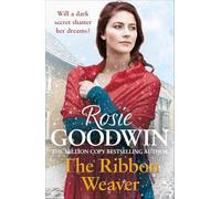 The Ribbon Weaver – A young girl's sparkling future is thwarted by a devastating secret – Headline