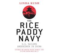The Rice Paddy Navy: U.S. Sailors Undercover in China