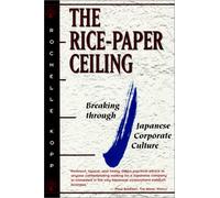 The Rice-Paper Ceiling: Breaking through Japanese Corporate Culture
