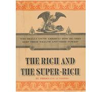 The Rich and the Super-Rich: A Study in the Power of Money Today