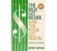 The Rich Get Richer and the Poor Get Prison: Ideology, Class and Criminal Justice