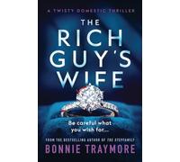 The Rich Guy's Wife: A Twisty Domestic Thriller