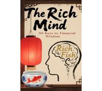 The Rich Mind: 30 Keys to Financial Wisdom