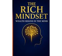 The Rich mindset - Wealth begins in the mind
