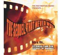 The Rich Morton Sound - The Sequel That Never Was