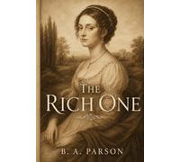 The Rich On: Caroline Bingley's Story - A Pride and Prejudice Retelling