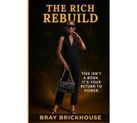 The Rich Rebuild: THIS ISN’T A BOOK. IT’S A RETURN TO YOUR POWER.