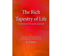 The Rich Tapestry of Life: Synchronicity: We are all connected.