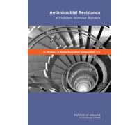 The Richard and Hinda Rosenthal Symposium 2014 : Antimicrobial Resistance: A Problem Without Borders