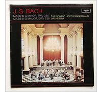 The Richard Hickox Singers and Orchestra - J.S. Bach: Mass in G Minor, BWV 235, Mass in G Major, BWV 236