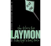 The Richard Laymon Collection Volume 18: The Glory Bus & Friday Night in Beast House