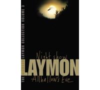 The Richard Laymon Collection Volume 3: Night Show & Allhallow's Eve: "Night Show"AND "Allhallow's E: Written by Richard Laymon, 2006 Edition, Publisher: Headline [Paperback]