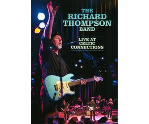 THE RICHARD THOMPSON BAND: LIVE AT CELTIC CONNECTION NEW REGION 1 DVD