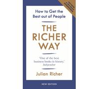 The Richer Way : How to Get the Best Out of People