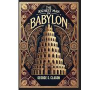 The Richest Man in Babylon (Collector's Edition) (Laminated Hardback with Jacket) The Original 1926 Edition