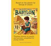 The Richest Man in Babylon for Children: Based on the Classic by George S. Clason