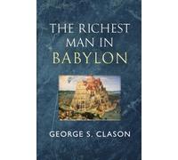 The Richest Man in Babylon - The Original 1926 Classic (Reader's Library Classics)