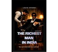 THE RICHEST MAN IN INDIA (LUMINARA FILES)