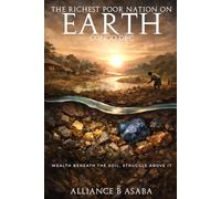 THE RICHEST POOR NATION ON EARTH CONGO DRC: WEALTH BENEATH THE SOIL, STRUGGLE ABOVE IT