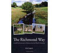 The Richmond Way: A Walk from Lancaster to Richmond Via the Devil's Causeway