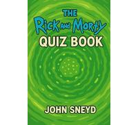 The Rick and Morty Quiz Book: 800 Trivia Questions for All Seasons 1 to 7 - The Ultimate Fan Challenge
