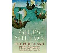 The Riddle and the Knight: In Search of Sir John Mandeville