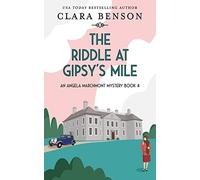 The Riddle at Gipsy's Mile: 4 (An Angela Marchmont Mystery)