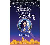 The Riddle at the Revelry: A Cozy Mystery: A Havenwood Cozy Mystery: 4 (Havenwood Paranormal Cozy Mysteries)