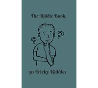 The Riddle Book (50 Tricky Riddles): 50 Interesting Riddles