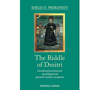 The Riddle of Dmitri: Considered from historical, psychological and spiritual-scientific viewpoints