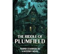 The Riddle of Plumfield: Mystery Novel. When young Betsy Rosten and her family inherit an estate under the peculiar conditions of her eccentric ... weirdness begins.. (Mystery and Thrillers)