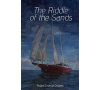The Riddle of the Sands: A Record of the Secret Service Recently Achieved