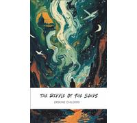 The Riddle of the Sands: Erskine Childer's 1903 Original Classic