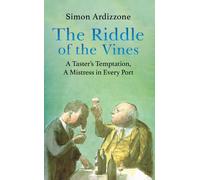 The Riddle of the Vines : A Taster’s Temptation, A Mistress in Every Port