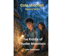 The Riddle of Thunder Mountain: Cole Mitchell Mystery Series